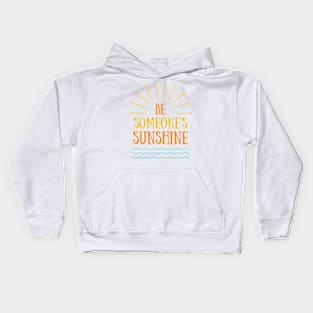 Be Someone's Sunshine Kids Hoodie